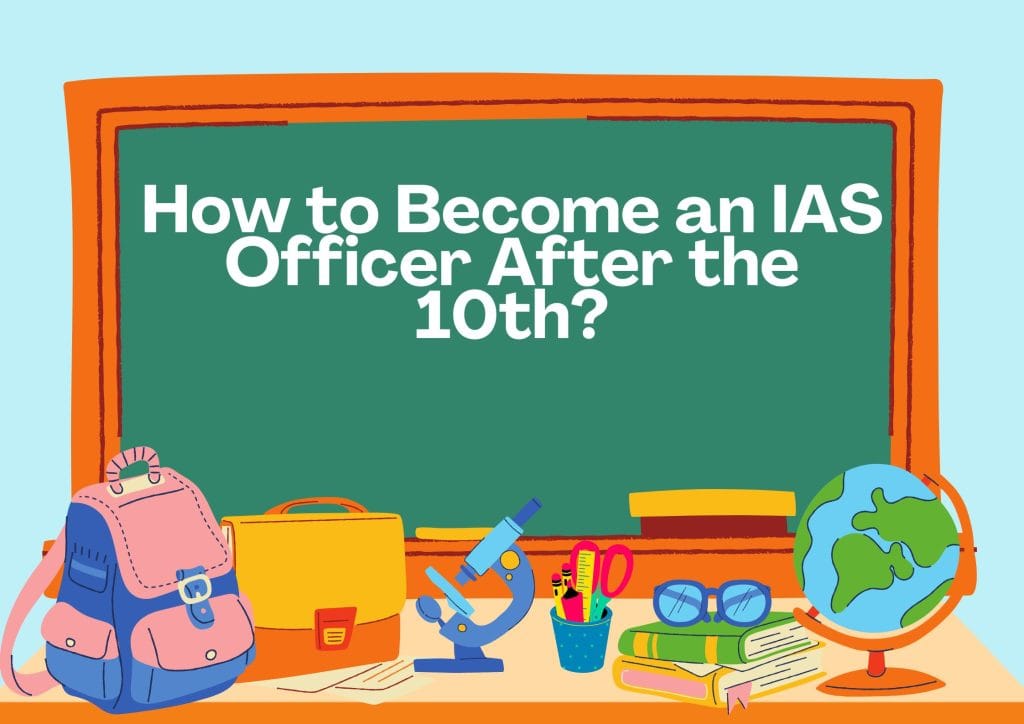 How to Become an IAS Officer After 10th and 12th